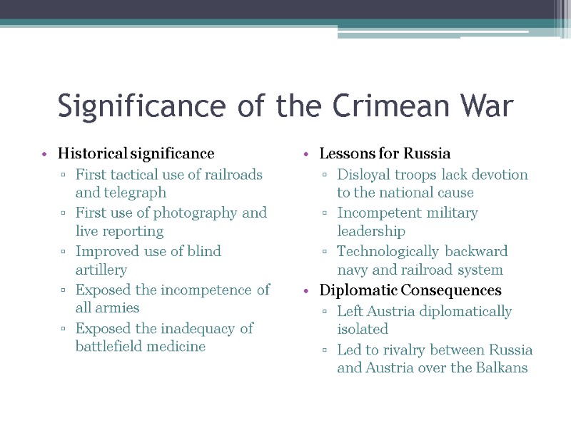 Significance of the Crimean War Historical significance First tactical use of railroads and telegraph